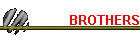 BROTHERS