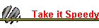 Take it Speedy
