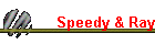 Speedy & Ray