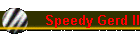 Speedy Gerd II