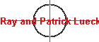 Ray and Patrick Lueck