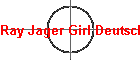 Ray Jager Girl Deutschland