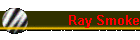 Ray Smoke