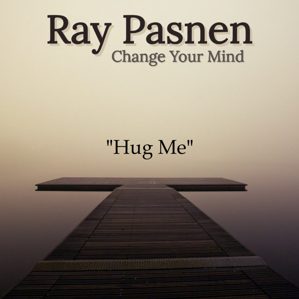 Ray Pasnen Change Your Mind cover- Hug Me